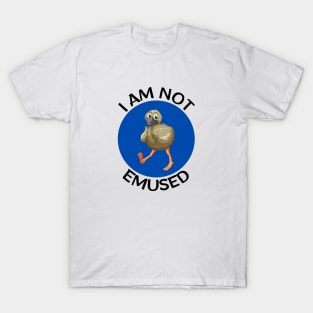 I Am Not Emused | Emu Pun T-Shirt